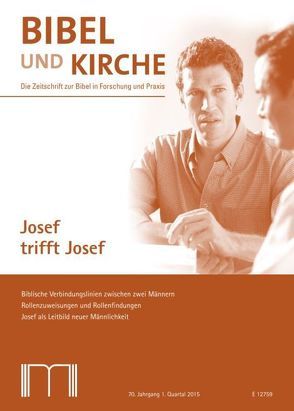 Bibel und Kirche / Josef trifft Josef von Backhaus,  Franz Josef, Ebach,  Jürgen, Fischer SJ,  Georg, Gielen,  Marlis, Köhncke,  Doris, Lux,  Rüdiger, Marcus,  Hans-Jürgen, Ruffing,  Andreas, Standhartinger,  Angela, Wucherpfennig SJ,  Ansgar