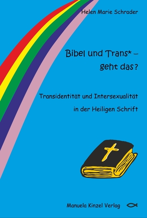 Bibel und Trans* – geht das ? von Schrader,  Helen Marie