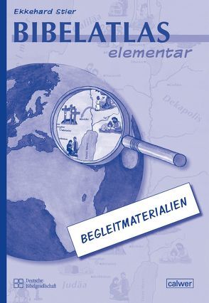 Bibelatlas elementar – Begleitmaterialien von Stier,  Ekkehard