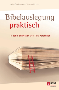 Bibelauslegung praktisch von Richter,  Thomas, Stadelmann,  Helge