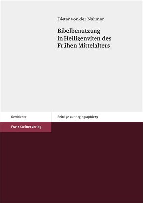 Bibelbenutzung in Heiligenviten des Frühen Mittelalters von Nahmer,  Dieter von der