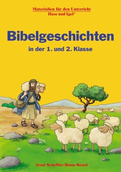 Bibelgeschichten in der 1. und 2. Klasse von Newel,  Diana, Scheffler,  Ursel
