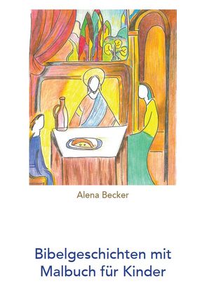 Bibelgeschichten mit Malbuch für Kinder von Becker,  Alena