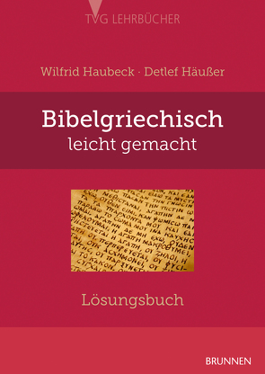 Bibelgriechisch leicht gemacht von Haubeck,  Wilfrid, Häusser,  Detlef