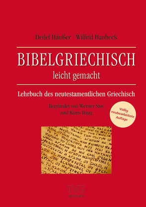 Bibelgriechisch leicht gemacht – Lehrbuch des neutestamentlichen Griechisch von Haubeck,  Wilfrid, Häusser,  Detlef
