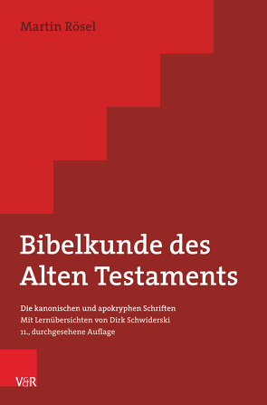 Bibelkunde des Alten Testaments von Rösel,  Martin, Schwiderski,  Dirk