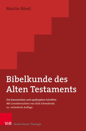 Bibelkunde des Alten Testaments von Rösel,  Martin, Schwiderski,  Dirk