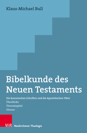 Bibelkunde des Neuen Testaments von Bull,  Klaus-Michael