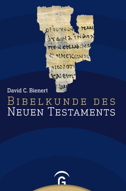 Bibelkunde des Neuen Testaments von Bienert,  David C.