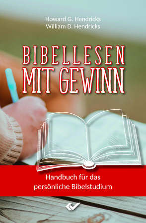 Bibellesen mit Gewinn von Hendricks,  Howard G., Hendricks,  William D.