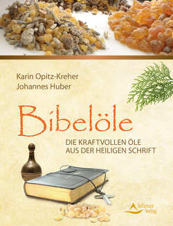 Bibelöle von Huber,  Johannes, Opitz-Kreher,  Karin, Schirner Verlag