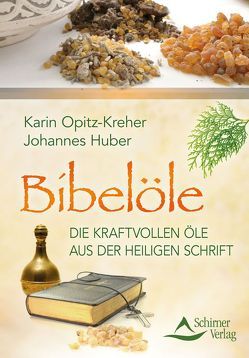 Bibelöle von Opitz-Kreher,  Karin/Huber,  Johannes