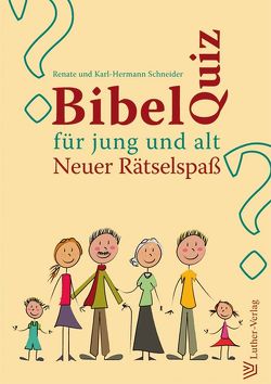 Bibelquiz für jung und alt von Schneider,  Karl H., Schneider,  Renate