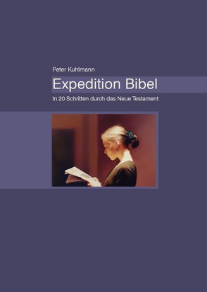 Expedition Bibel von Kuhlmann,  Peter
