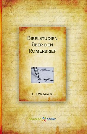 Bibelstudien über den Römerbrief von E.J.,  Waggoner