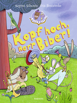 Biber & Quaaks: Kopf hoch, Herr Biber! von Bettzieche,  Uta, Schwarz,  Regina