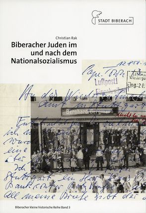 Biberacher Juden im und nach dem Nationalsozialismus von Brunecker,  Frank, Maerker,  Ursula, Rak,  Christian
