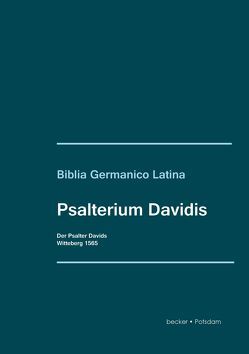 Biblia Germanico-Latina [8] Psalterium Davidis. von Becker,  Klaus-Dieter, Eber,  Paul, Luther,  Martin