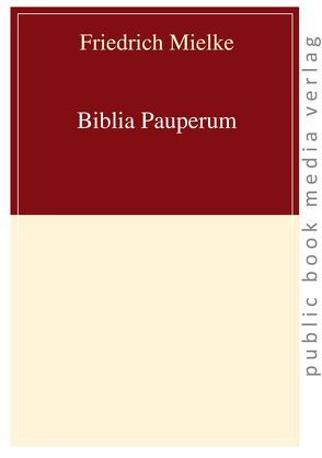 Biblia Pauperum von Mielke,  Friedrich