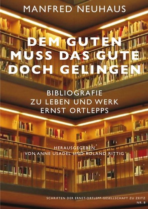 Bibliografie zu Leben und Werk Ernst Ortlepps von Neuhaus,  Manfred