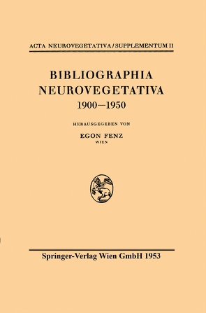 Bibliographia Neurovegetativa 1900-1950 von Fenz,  Egon