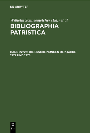 Bibliographia Patristica / Die Erscheinungen der Jahre 1977 und 1978 von Schäferdiek,  Knut, Schneemelcher,  Wilhelm
