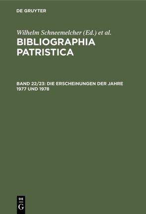 Bibliographia Patristica / Die Erscheinungen der Jahre 1977 und 1978 von Schäferdiek,  Knut, Schneemelcher,  Wilhelm