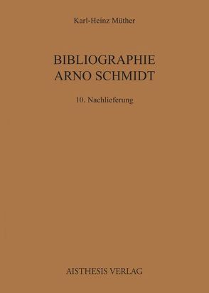 Bibliographie Arno Schmidt von Müther,  Karl H