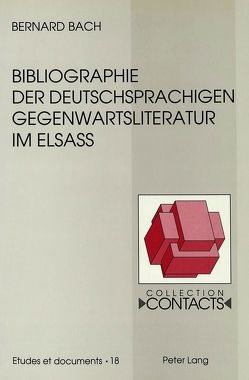 Bibliographie der deutschsprachigen Gegenwartsliteratur im Elsaß von Bach,  Bernard