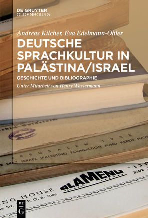 Deutsche Sprachkultur in Palästina/Israel von Edelmann-Ohler,  Eva, Kilcher,  Andreas, Wassermann,  Henry