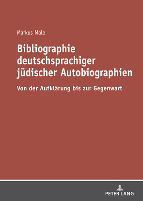 Bibliographie deutschsprachiger jüdischer Autobiographien von Malo,  Markus