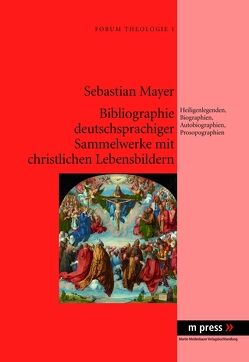 Bibliographie deutschsprachiger Sammelwerke mit christlichen Lebensbildern von Mayer,  Sebastian
