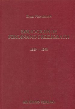 Bibliographie Ferdinand Freiligrath von Fleischhack,  Ernst