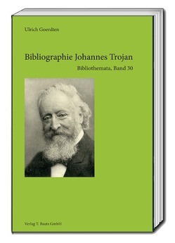 Bibliographie Johannes Trojan von Goerdten,  Ulrich