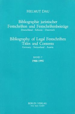 Bibliographie Juristischer Festschriften und Festschriftbeiträge… / Bibliographie Juristischer Festschriften und Festschriftbeiträge… von Dau,  Helmut