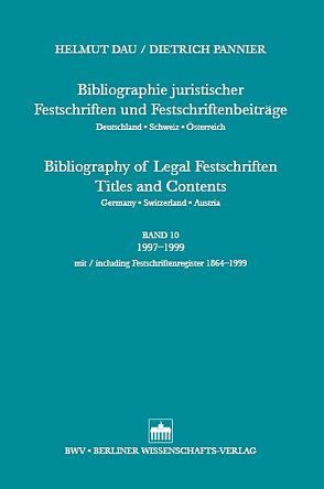 Bibliographie Juristischer Festschriften und Festschriftbeiträge… / Bibliographie Juristischer Festschriften und Festschriftbeiträge… von Dau,  Helmut, Pannier,  Dietrich