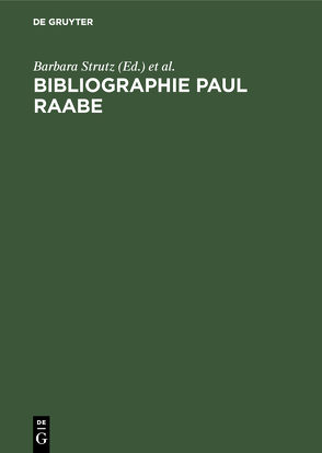 Bibliographie Paul Raabe von Adam,  Wolfgang, Ruppelt,  Georg, Strutz,  Barbara