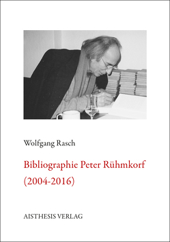 Bibliographie Peter Rühmkorf von Rasch,  Wolfgang