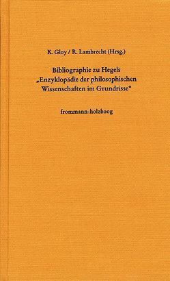 Bibliographie zu Hegels ›Enzyklopädie der philosophischen Wissenschaften im Grundrisse‹ von Gloy,  Karen, Lambrecht,  Rainer