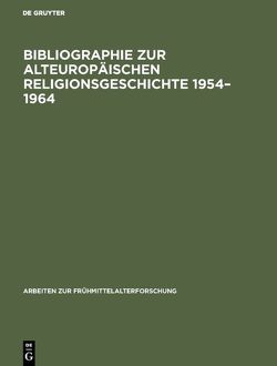 Bibliographie zur alteuropäischen Religionsgeschichte 1954–1964 von Buchholz,  Peter