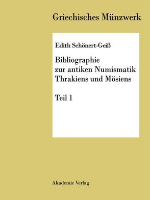 Bibliographie zur antiken Numismatik Thrakiens und Moesiens von Schönert Geiß,  Edith