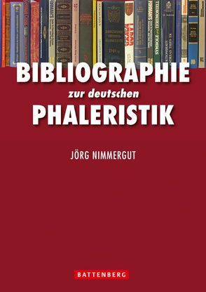 Bibliographie zur deutschen Phaleristik von Nimmergut,  Jörg
