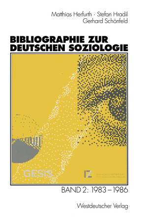 Bibliographie zur deutschen Soziologie von Herfurth,  Matthias, Hradil,  Stefan, Moske,  Klaus, Mueller,  Juergen, Schönfeld,  Gerhard