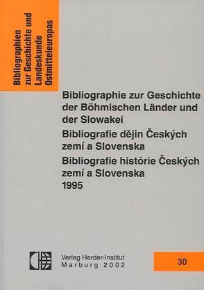 Bibliographie zur Geschichte der Böhmischen Länder und der Slowakei 1995 von Köhler,  Ralf, Korcakova,  Vaclava, Rexova,  Kristina