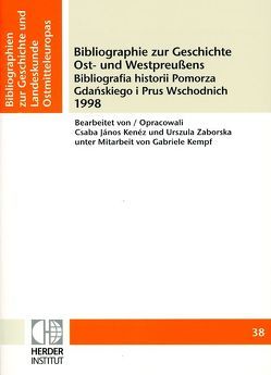 Bibliographie zur Geschichte Ost- und Westpreussens 1998 von Kenéz,  Csaba J, Zaborska,  Urszula