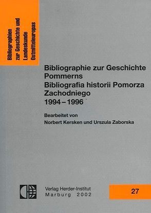 Bibliographie zur Geschichte Pommerns 1994-1996 von Kersken,  Norbert, Zaborska,  Urszula