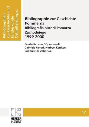 Bibliographie zur Geschichte Pommerns 1999-2000 von Kempf,  Gabriele, Kersken,  Norbert, Zaborska,  Urszula