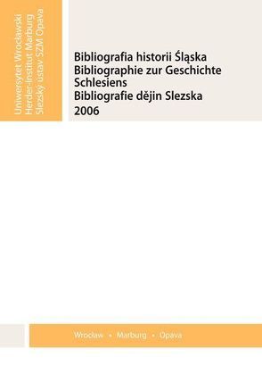 Bibliographie zur Geschichte Schlesiens 2006 von Hierasimowitz,  Konrad, Sanojca,  Karol