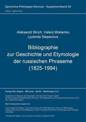 Bibliographie zur Geschichte und Etymologie der russischen Phraseme (1825-1994) von Birich,  Aleksandr, Mokienko,  Valerij, Stepanova,  Ljudmila