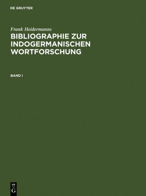 Bibliographie zur indogermanischen Wortforschung 3 Bde. von Heidermanns,  Frank